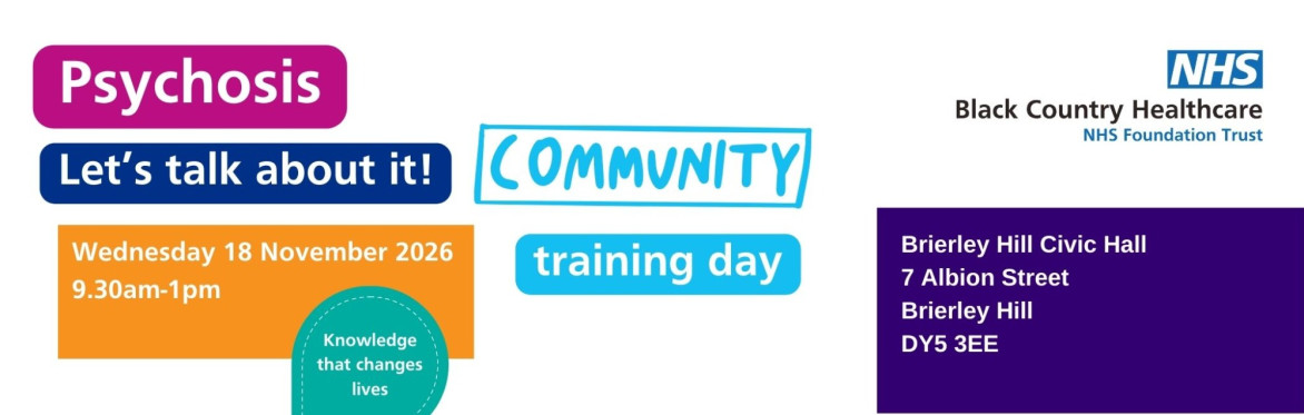 Text reads: "Community training day with our Early Intervention in Psychosis team. Wednesday 4th September 9.30am to 1pm. Bilston People’s Centre Excel Church Wolverhampton Street Bilston WV14 0LT."