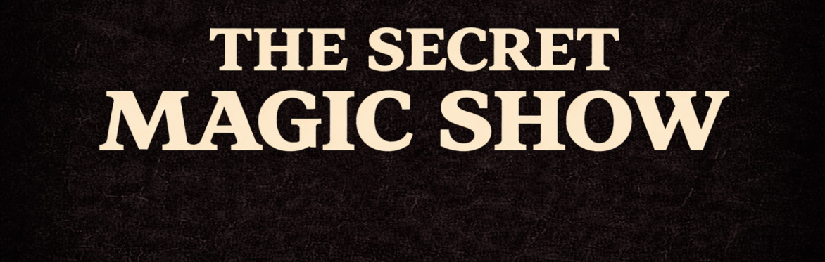 The Secret Magic Show