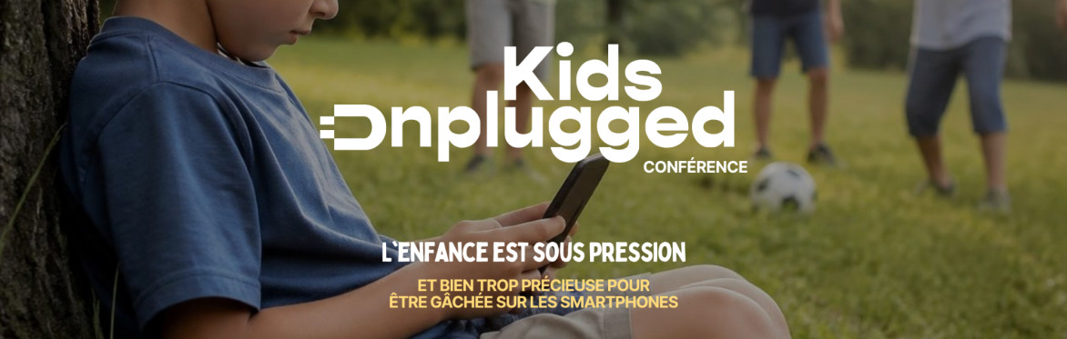 Conférence "Enfants, smartphones & réseaux sociaux" avec KidsUnplugged 📱