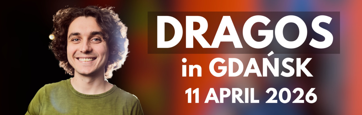 Dragos in Gdańsk - Material + Crowd Work (11 APRIL 2026 @6:30 pm)