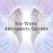 Thumbnail image for the Six-Week Archangel Course product listing, representing divine guidance and energetic transformation