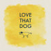 Love That Dog Poster image