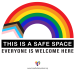 Pride rainbow with text that says, "This is a safe space. Everyone is welcome here."