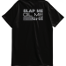 SLAP ME, OIL ME T SHIRT