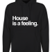 HOUSE IS A FEELING HOODIES image