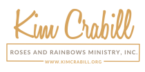 Kim Crabill and the Roses and Rainbows Ministry Inc.