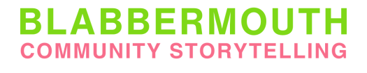 Blabbermouth Community Storytelling