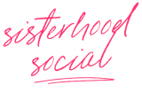 Sisterhood Social Co.
