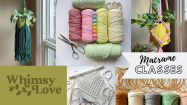 Whimsy Love Macrame Classes