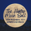 The Hunter Moon Ball