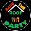 Raising The Roof Party
