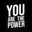 You Are The Power