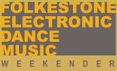Folkestone Electronic Dance Music Weekender