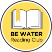 Be Water Reading Club