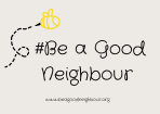 Be a Good Neighbour