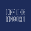 OFF THE RECORD