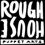 Rough House Puppet Arts