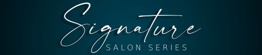 Signature Salon Series