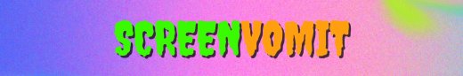 ScreenVomit