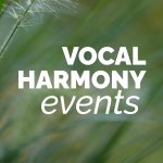 Vocal Harmony Events