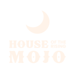 House of the Rising Mojo