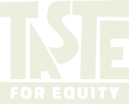 TASTE for Equity