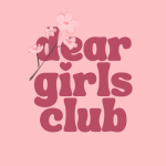 Dear Girls Club