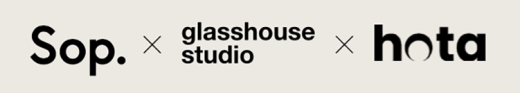 sop x glasshouse studio x hota