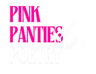 Pink Panties & Poetry. Ltd Co