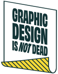 Graphic Design Is Not Dead