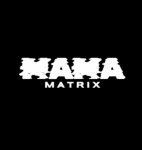 Mama Matrix Live Show