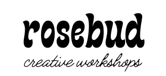 Rosebud Creative Workshops