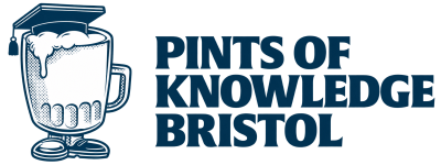 Pints of Knowledge Bristol