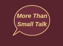 More Than Small Talk