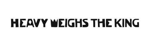 Heavy Weighs the King