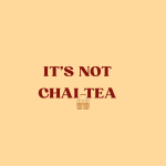 It's Not Chai Tea Events