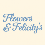 Flowers and Felicity's
