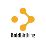 Bold Birthing