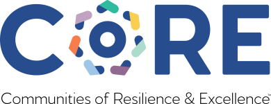 Communities of Resilience and Excellence (C.O.R.E.)
