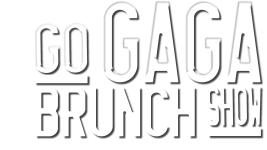 Go Gaga Brunch Show
