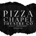Pizza Chapel Theatre Co.