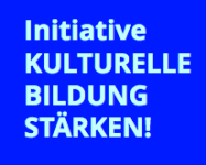 Initiative Kulturelle Bildung Stärken!