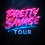 Pretty Savage Tour