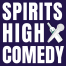 Spirits High Comedy