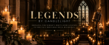 Legends By Candlelight