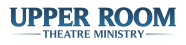 Upper Room Theatre Ministry