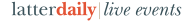 LatterDaily Events
