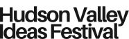 Hudson Valley Ideas Festival
