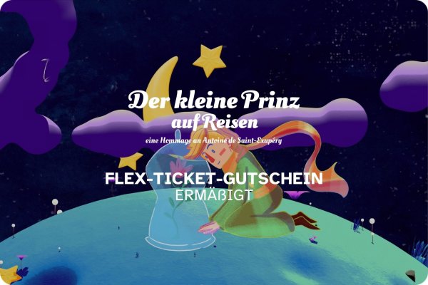 Gutschein | DER KLEINE PRINZ AUF REISEN Flex-Ticket "Ermäßigt" image