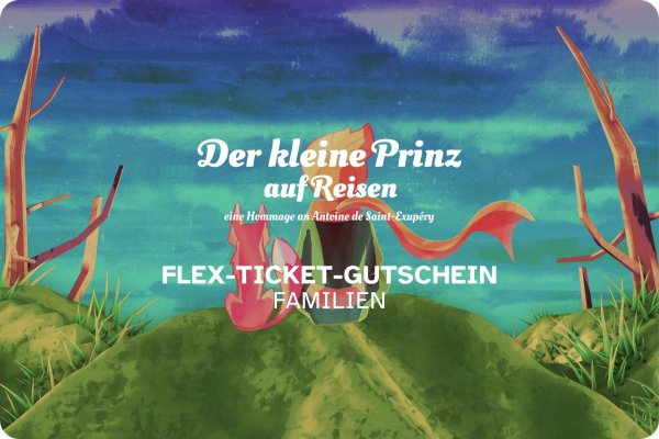 Gutschein | DER KLEINE PRINZ AUF REISEN Flex-Ticket "Familien" image